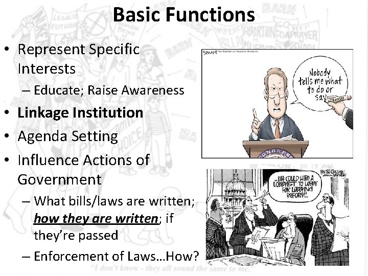 Basic Functions • Represent Specific Interests – Educate; Raise Awareness • Linkage Institution • Basic Functions • Represent Specific Interests – Educate; Raise Awareness • Linkage Institution •