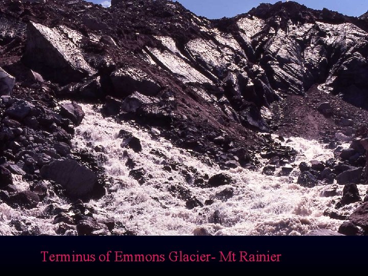 Terminus of Emmons Glacier- Mt Rainier 