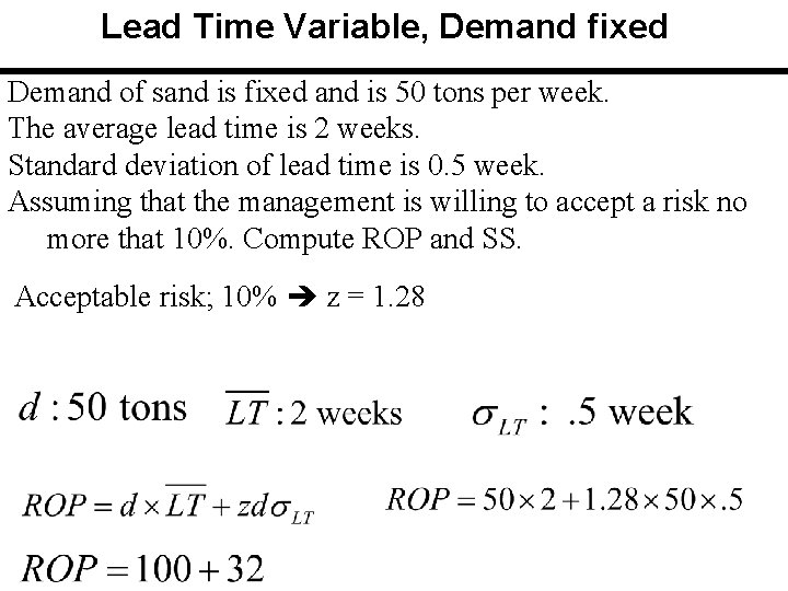 Lead Time Variable, Demand fixed Demand of sand is fixed and is 50 tons