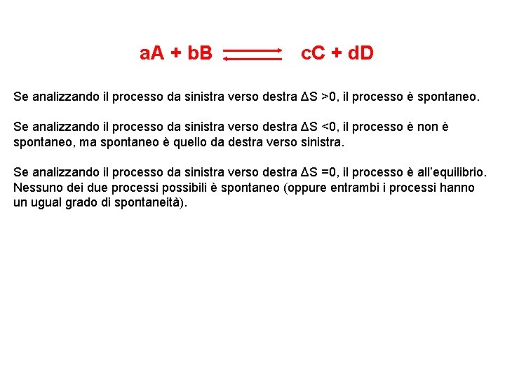 a. A + b. B c. C + d. D Se analizzando il processo