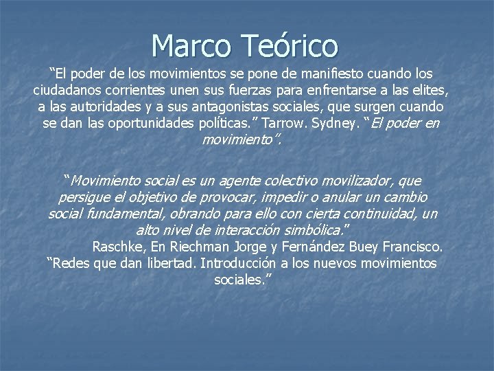 Marco Teórico “El poder de los movimientos se pone de manifiesto cuando los ciudadanos