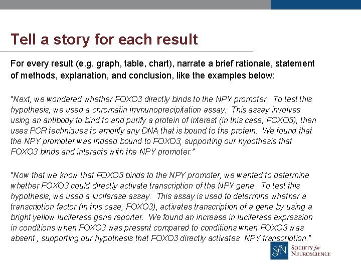 Tell a story for each result For every result (e. g. graph, table, chart),