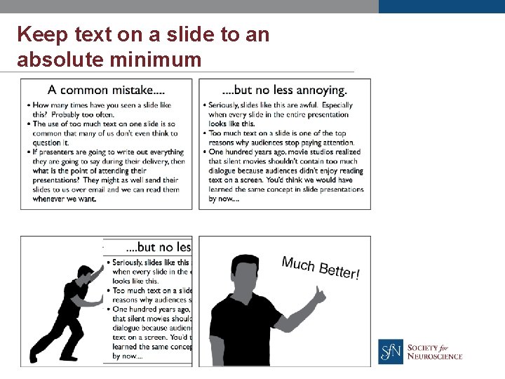 Keep text on a slide to an absolute minimum 