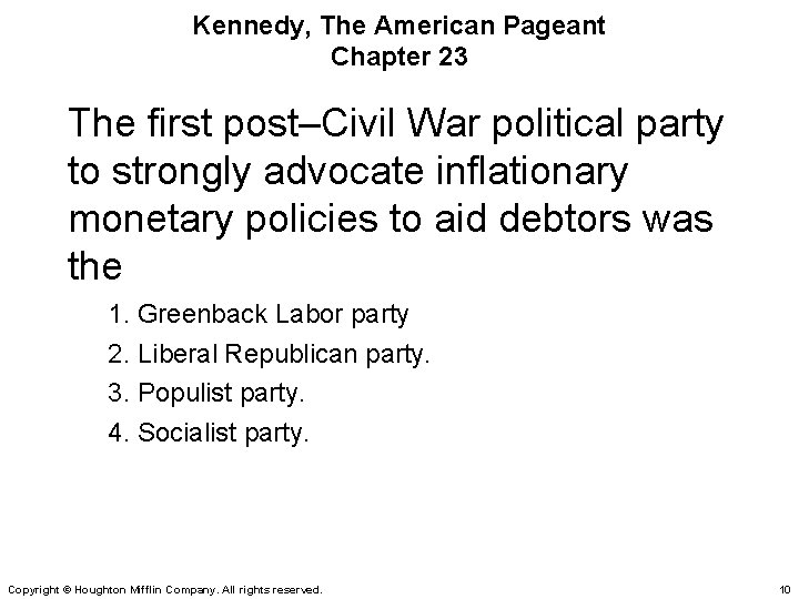 Kennedy, The American Pageant Chapter 23 The first post–Civil War political party to strongly