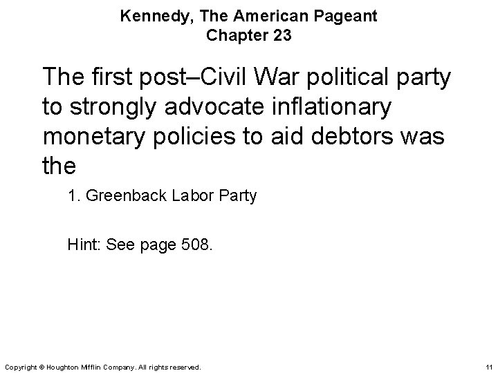 Kennedy, The American Pageant Chapter 23 The first post–Civil War political party to strongly