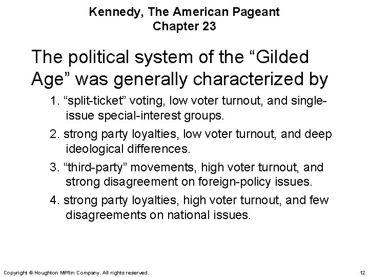 Kennedy, The American Pageant Chapter 23 The political system of the “Gilded Age” was