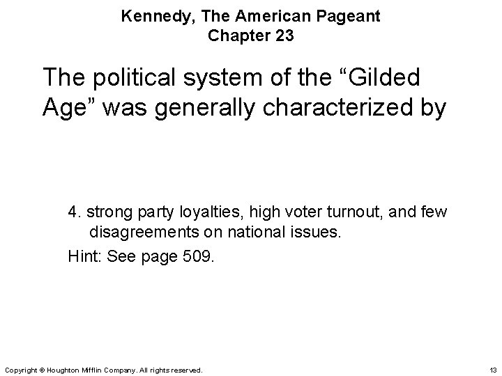 Kennedy, The American Pageant Chapter 23 The political system of the “Gilded Age” was