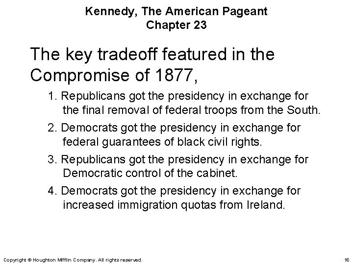 Kennedy, The American Pageant Chapter 23 The key tradeoff featured in the Compromise of