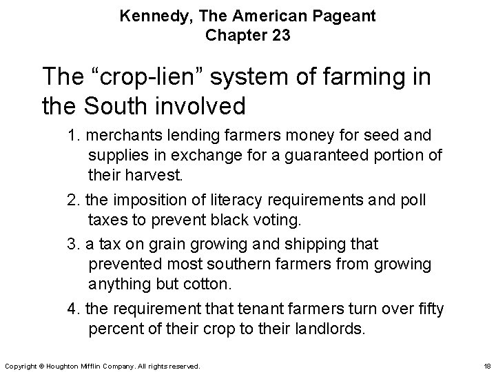 Kennedy, The American Pageant Chapter 23 The “crop-lien” system of farming in the South