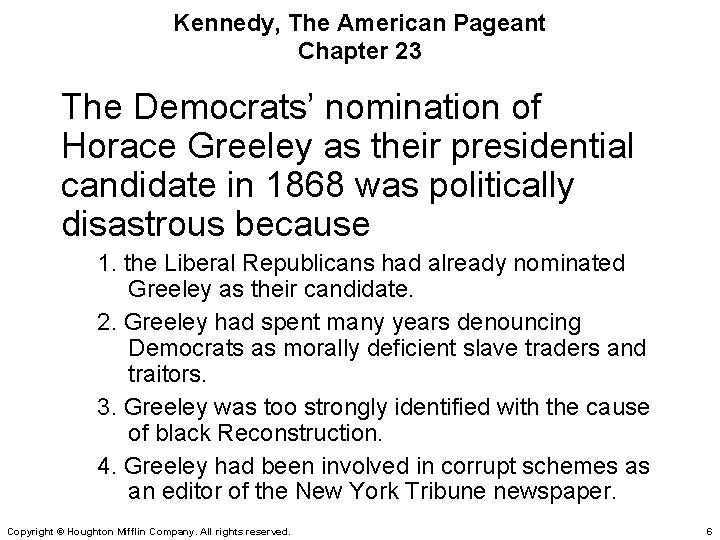 Kennedy, The American Pageant Chapter 23 The Democrats’ nomination of Horace Greeley as their