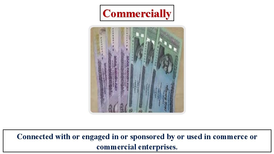 Commercially Connected with or engaged in or sponsored by or used in commerce or