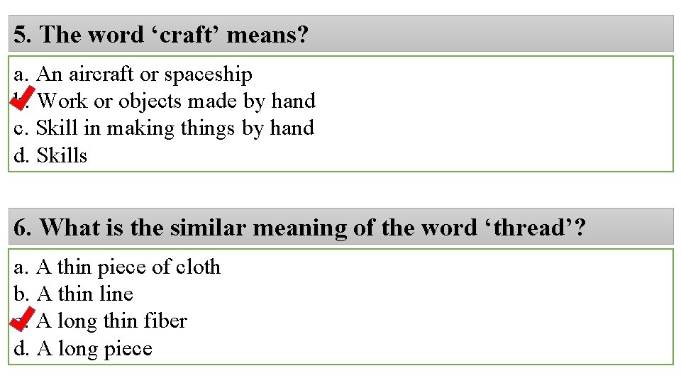 5. The word ‘craft’ means? a. An aircraft or spaceship b. Work or objects