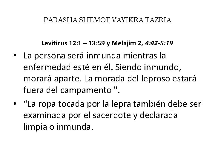 PARASHA SHEMOT VAYIKRA TAZRIA Leviticus 12: 1 – 13: 59 y Melajim 2, 4: