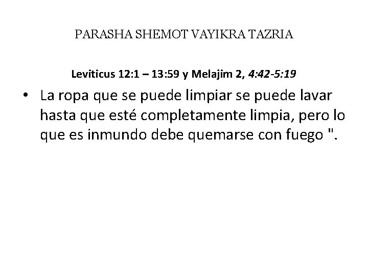 PARASHA SHEMOT VAYIKRA TAZRIA Leviticus 12: 1 – 13: 59 y Melajim 2, 4: