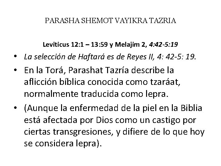 PARASHA SHEMOT VAYIKRA TAZRIA Leviticus 12: 1 – 13: 59 y Melajim 2, 4: