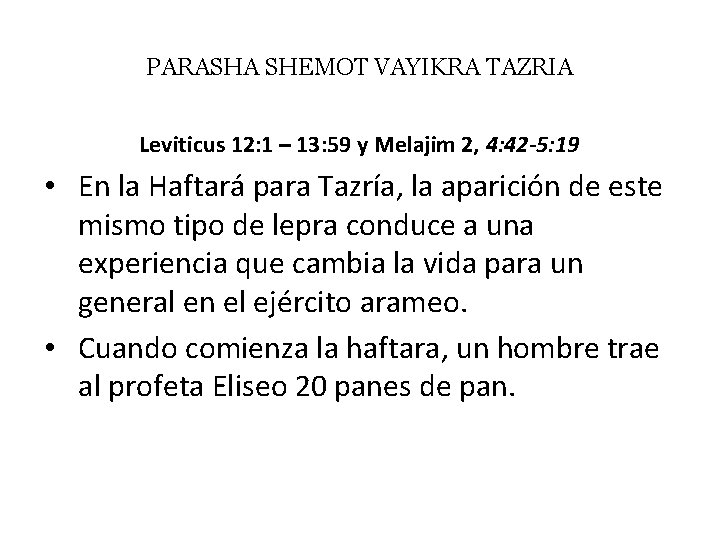 PARASHA SHEMOT VAYIKRA TAZRIA Leviticus 12: 1 – 13: 59 y Melajim 2, 4: