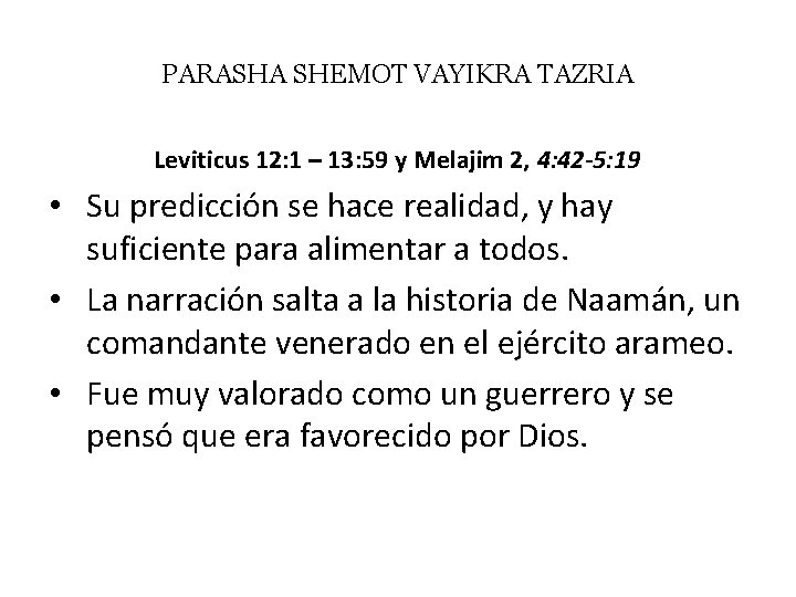 PARASHA SHEMOT VAYIKRA TAZRIA Leviticus 12: 1 – 13: 59 y Melajim 2, 4: