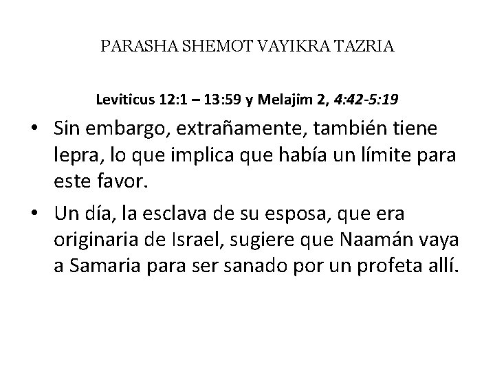 PARASHA SHEMOT VAYIKRA TAZRIA Leviticus 12: 1 – 13: 59 y Melajim 2, 4: