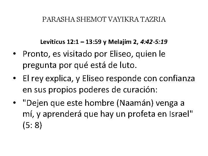 PARASHA SHEMOT VAYIKRA TAZRIA Leviticus 12: 1 – 13: 59 y Melajim 2, 4: