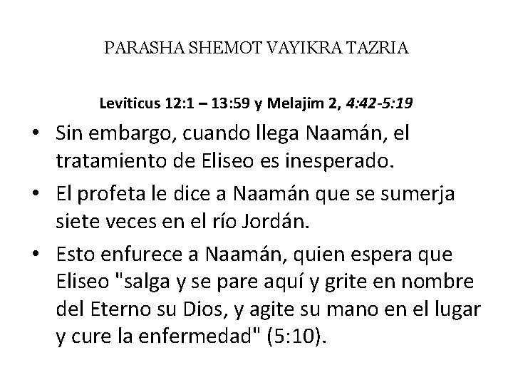 PARASHA SHEMOT VAYIKRA TAZRIA Leviticus 12: 1 – 13: 59 y Melajim 2, 4: