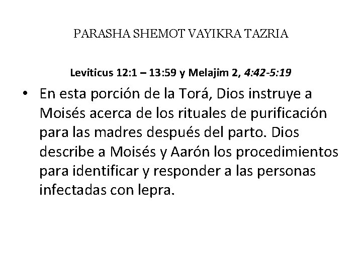 PARASHA SHEMOT VAYIKRA TAZRIA Leviticus 12: 1 – 13: 59 y Melajim 2, 4: