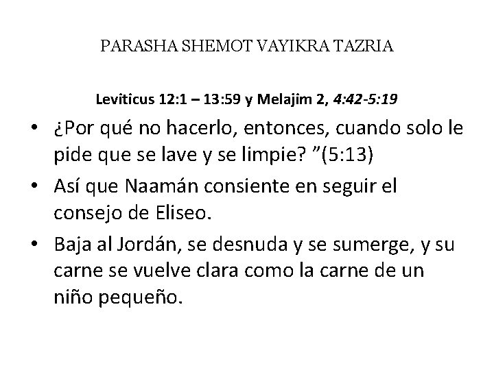 PARASHA SHEMOT VAYIKRA TAZRIA Leviticus 12: 1 – 13: 59 y Melajim 2, 4: