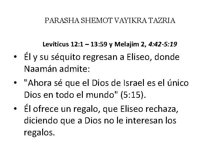 PARASHA SHEMOT VAYIKRA TAZRIA Leviticus 12: 1 – 13: 59 y Melajim 2, 4: