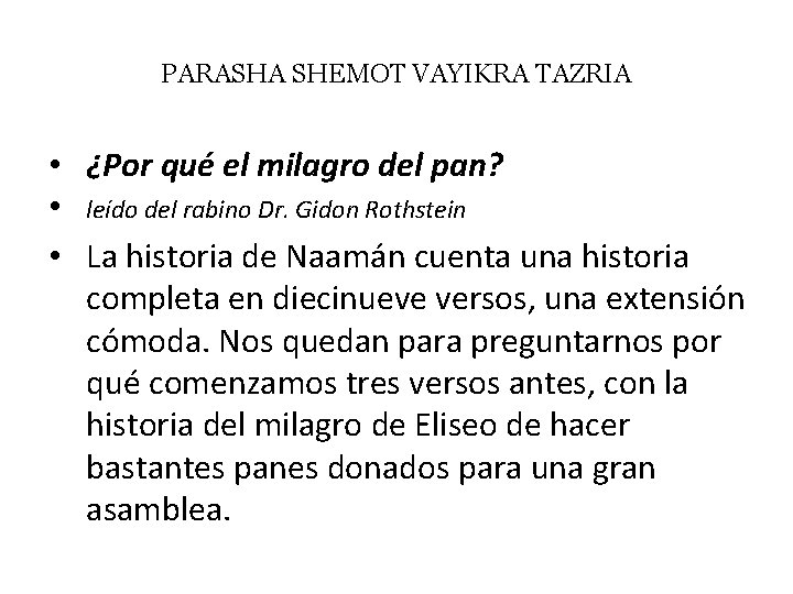 PARASHA SHEMOT VAYIKRA TAZRIA • ¿Por qué el milagro del pan? • leído del