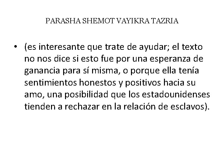 PARASHA SHEMOT VAYIKRA TAZRIA • (es interesante que trate de ayudar; el texto no