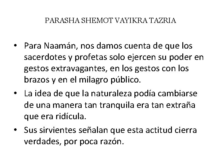 PARASHA SHEMOT VAYIKRA TAZRIA • Para Naamán, nos damos cuenta de que los sacerdotes