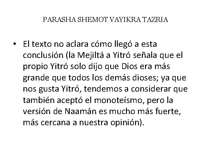 PARASHA SHEMOT VAYIKRA TAZRIA • El texto no aclara cómo llegó a esta conclusión