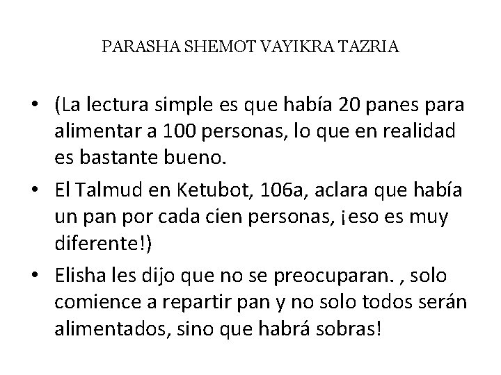 PARASHA SHEMOT VAYIKRA TAZRIA • (La lectura simple es que había 20 panes para