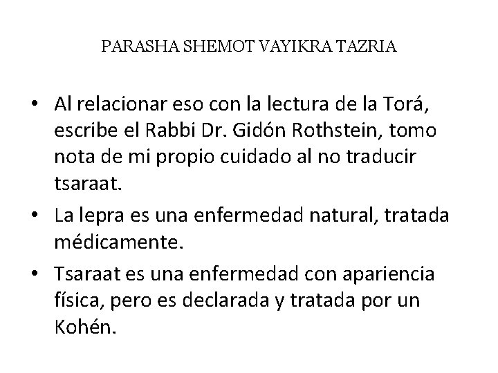 PARASHA SHEMOT VAYIKRA TAZRIA • Al relacionar eso con la lectura de la Torá,