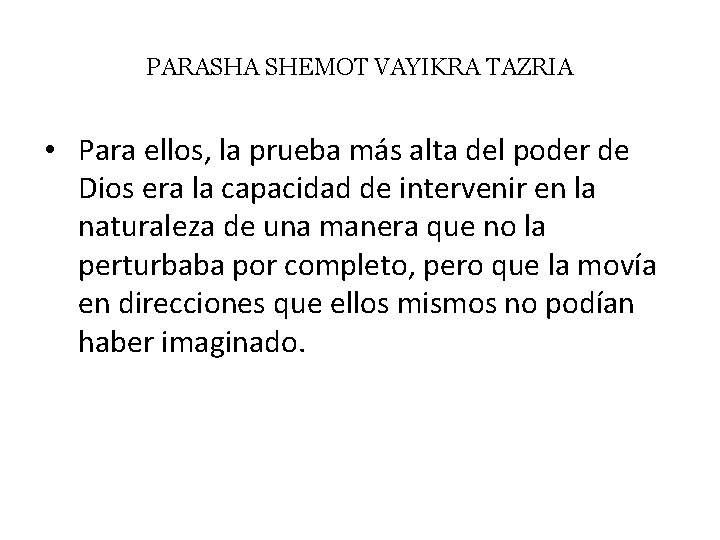PARASHA SHEMOT VAYIKRA TAZRIA • Para ellos, la prueba más alta del poder de