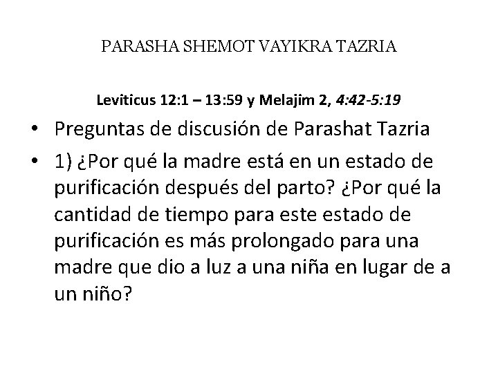 PARASHA SHEMOT VAYIKRA TAZRIA Leviticus 12: 1 – 13: 59 y Melajim 2, 4: