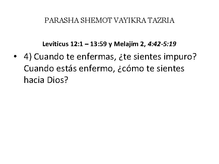 PARASHA SHEMOT VAYIKRA TAZRIA Leviticus 12: 1 – 13: 59 y Melajim 2, 4: