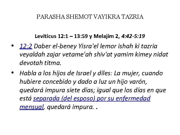 PARASHA SHEMOT VAYIKRA TAZRIA Leviticus 12: 1 – 13: 59 y Melajim 2, 4: