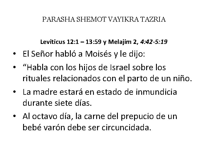 PARASHA SHEMOT VAYIKRA TAZRIA Leviticus 12: 1 – 13: 59 y Melajim 2, 4: