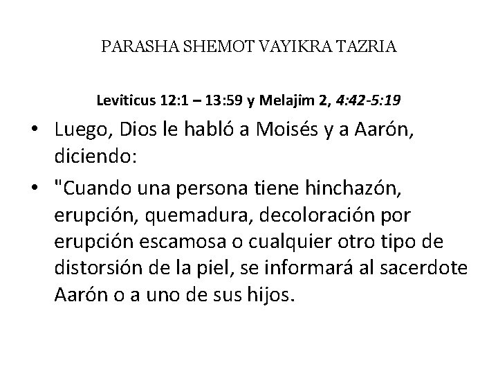 PARASHA SHEMOT VAYIKRA TAZRIA Leviticus 12: 1 – 13: 59 y Melajim 2, 4:
