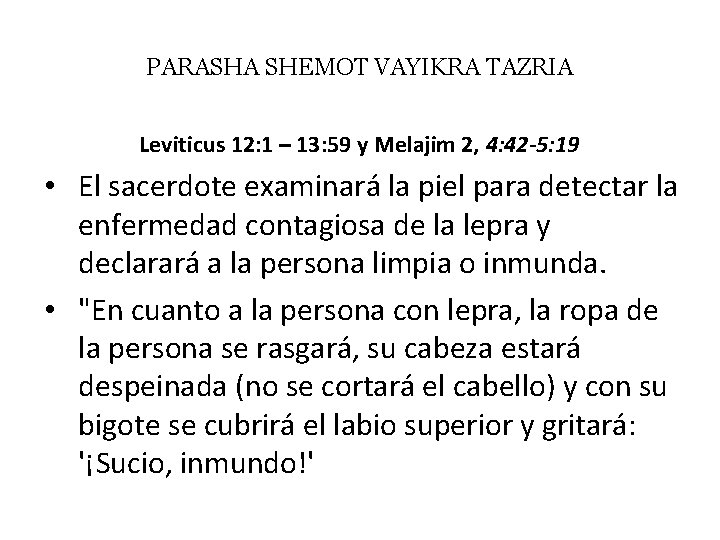 PARASHA SHEMOT VAYIKRA TAZRIA Leviticus 12: 1 – 13: 59 y Melajim 2, 4: