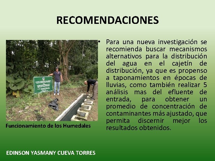 RECOMENDACIONES Funcionamiento de los Humedales EDINSON YASMANY CUEVA TORRES • Para una nueva investigación