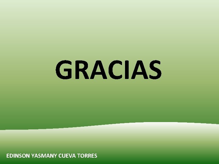 GRACIAS EDINSON YASMANY CUEVA TORRES 