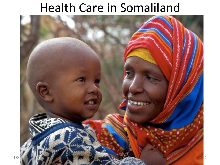 Health Care in Somaliland 18/02/2021 1 