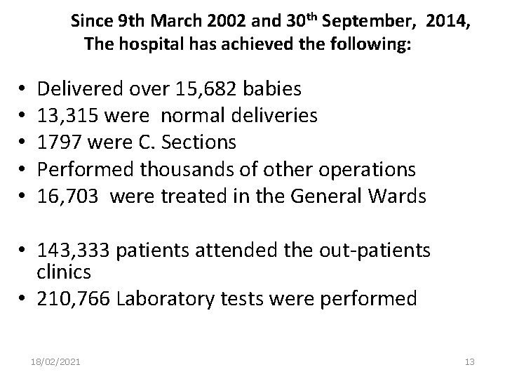 Since 9 th March 2002 and 30 th September, 2014, The hospital has achieved