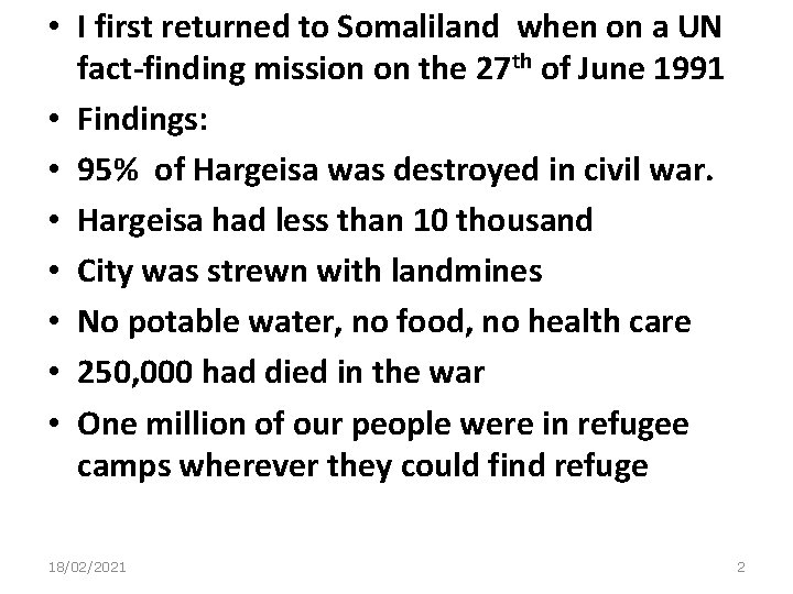  • I first returned to Somaliland when on a UN fact-finding mission on