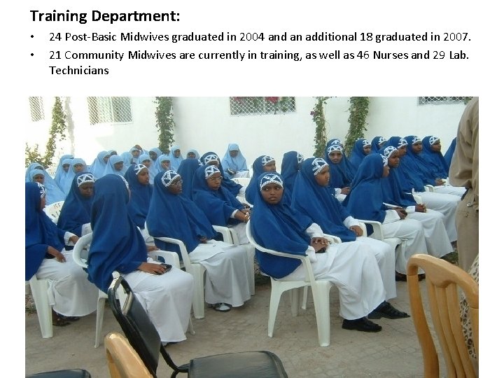 Training Department: • • 24 Post-Basic Midwives graduated in 2004 and an additional 18