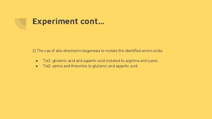 Experiment cont. . . 2) The use of site-directed mutagenesis to mutate the identified