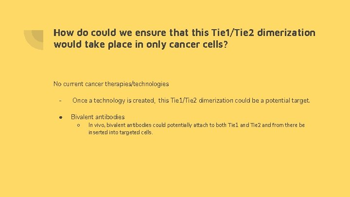 How do could we ensure that this Tie 1/Tie 2 dimerization would take place