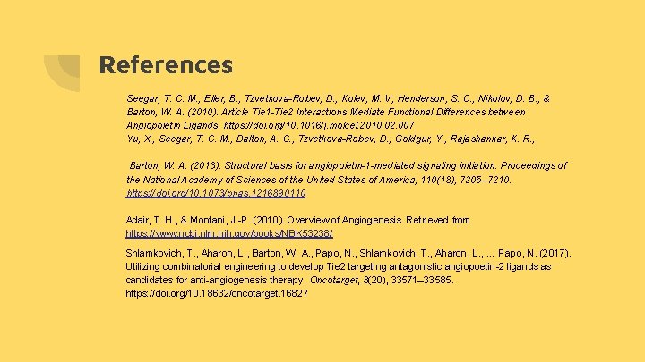 References Seegar, T. C. M. , Eller, B. , Tzvetkova-Robev, D. , Kolev, M.