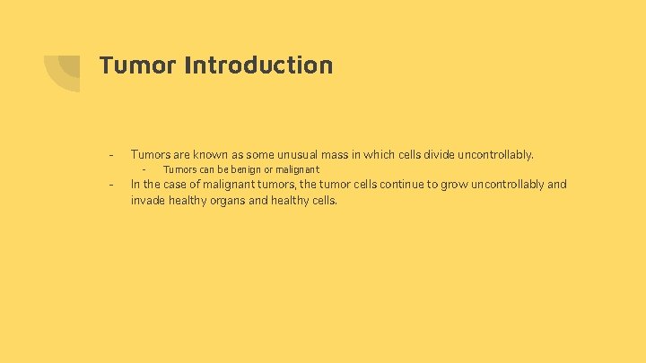 Tumor Introduction - Tumors are known as some unusual mass in which cells divide